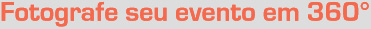 Fotos em 360° para Eventos em Belo Horizonte